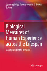 Biological Measures Of Human Experience Across The Lifespan Making Visible The Invisible 1st Edition Lynnette Leidy Sievert