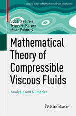 Mathematical Theory Of Compressible Viscous Fluids Analysis And Numerics 1st Edition Eduard Feireisl