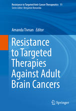 Resistance To Targeted Therapies Against Adult Brain Cancers 1st Edition Amanda Tivnan Eds