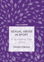 Sexual Abuse In Sport A Qualitative Case Study 1st Edition Helen Owton Auth
