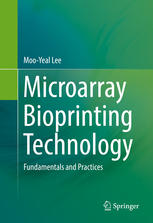 Microarray Bioprinting Technology Fundamentals And Practices 1st Edition Mooyeal Lee Eds