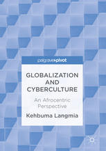Globalization And Cyberculture An Afrocentric Perspective 1st Edition Kehbuma Langmia Auth