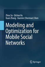 Modeling And Optimization For Mobile Social Networks 1st Edition Zhou Su