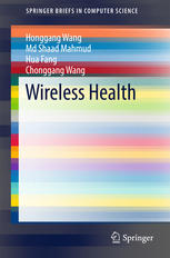 Wireless Health 1st Edition Honggang Wang Md Shaad Mahmud Hua Fang
