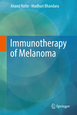 Immunotherapy Of Melanoma 1st Edition Anand Rotte Madhuri Bhandaru Auth