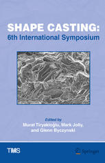 Shape Casting 6th International Symposium 1st Edition Murat Tiryakiolu Bsc
