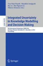 Integrated Uncertainty In Knowledge Modelling And Decision Making 5th International Symposium Iukm 2016 Da Nang Vietnam November 30 December 2 2016 Proceedings 1st Edition Vannam Huynh