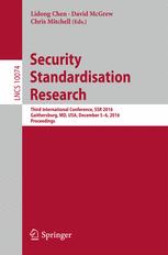 Security Standardisation Research Third International Conference Ssr 2016 Gaithersburg Md Usa December 56 2016 Proceedings 1st Edition Lidong Chen