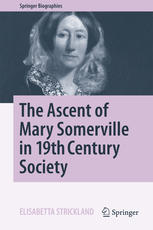 The Ascent Of Mary Somerville In 19th Century Society 1st Edition Elisabetta Strickland Auth