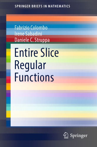 Entire Slice Regular Functions 1st Edition Fabrizio Colombo Irene Sabadini