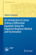 An Introduction To Linear Ordinary Differential Equations Using The Impulsive Response Method And Factorization 1st Edition Roberto Camporesi Auth
