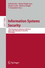 Information Systems Security 12th International Conference Iciss 2016 Jaipur India December 1620 2016 Proceedings 1st Edition Indrajit Ray