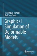 Graphical Simulation Of Deformable Models 1st Edition Jianping Cai