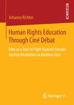 Human Rights Education Through Cin Dbat Film As A Tool To Fight Against Female Genital Mutilation In Burkina Faso 1st Edition Johanna Richter Auth