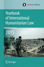Yearbook Of International Humanitarian Law Volume 18 2015 1st Edition Terry D Gill Eds