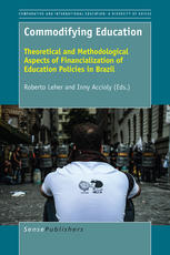Commodifying Education Theoretical And Methodological Aspects Of Financialization Of Education Policies In Brazil Roberto Leher