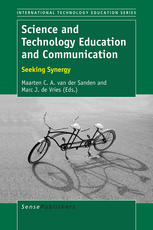 Science And Technology Education And Communication Seeking Synergy Maarten C A Van Der Sanden