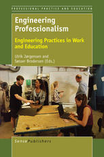 Engineering Professionalism Engineering Practices In Work And Education Ulrik Jrgensen