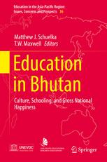 Education In Bhutan Culture Schooling And Gross National Happiness 1st Edition Matthew J Schuelka