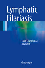 Lymphatic Filariasis 1st Edition Trilok Chandra Goel Apul Goel Auth