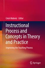 Instructional Process And Concepts In Theory And Practice Improving The Teaching Process 1st Edition Celal Akdeniz Eds