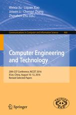 Computer Engineering And Technology 20th Ccf Conference Nccet 2016 Xian China August 1012 2016 Revised Selected Papers 1st Edition Weixia Xu