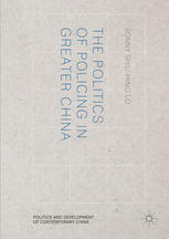 The Politics Of Policing In Greater China 1st Edition Sonny Shiuhing Lo Auth