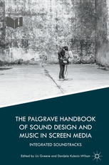 The Palgrave Handbook Of Sound Design And Music In Screen Media Integrated Soundtracks 1st Edition Liz Greene