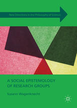 A Social Epistemology Of Research Groups 1st Edition Susann Wagenknecht Auth