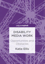 Disability Media Work Opportunities And Obstacles 1st Edition Katie Ellis Auth