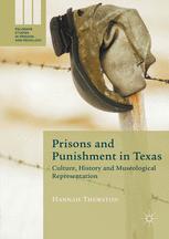 Prisons And Punishment In Texas Culture History And Museological Representation 1st Edition Hannah Thurston Auth
