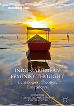 Indocaribbean Feminist Thought Genealogies Theories Enactments 1st Edition Gabrielle Jamela Hosein