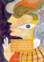 The Role Of Intuitions In Philosophical Methodology 1st Edition Serena Maria Nicoli Auth