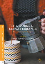 The Works Of Elena Ferrante Reconfiguring The Margins 1st Edition Grace Russo Bullaro
