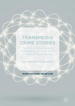 Transmedia Crime Stories The Trial Of Amanda Knox And Raffaele Sollecito In The Globalised Media Sphere 1st Edition Lieve Gies