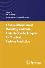 Advanced Numerical Modeling And Data Assimilation Techniques For Tropical Cyclone Prediction U C Mohanty