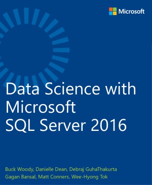 Data Science With Microsoft Sql Server 2016 Buck Woody Danielle Dean