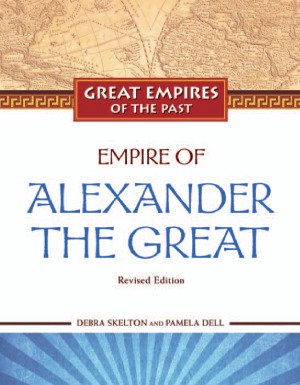 Empire Of Alexander The Great Debra Skelton Pamela Dell