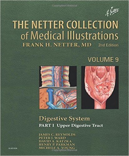 The Netter Collection Of Medical Illustrations Digestive System Part I The Upper Digestive Tract 2nd Edition James C Reynolds