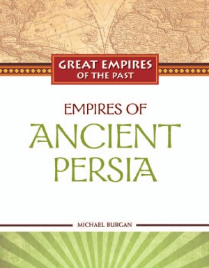 Empires Of Ancient Persia Michael Burgan