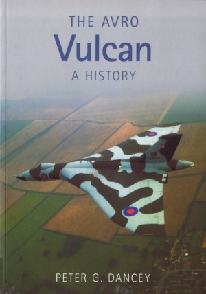The Avro Vulcan A History Peter G Dancey
