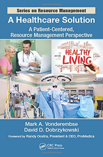 A Healthcare Solution A Patientcentered Resource Management Perspective 1st Edition Dobrzykowski