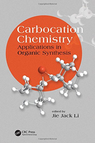 Carbocation Chemistry Applications In Organic Synthesis 1st Edition Li Jie Jack Ed