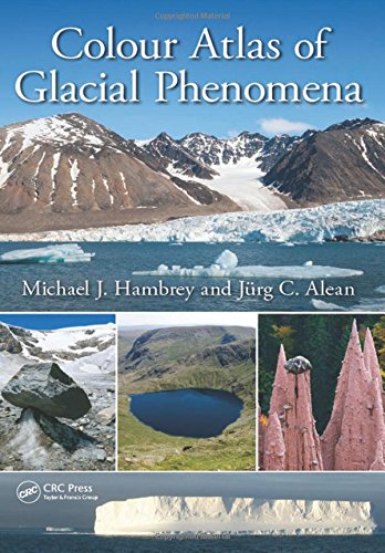 Colour Atlas Of Glacial Phenomena Michael J Hambrey Jrg C Alean