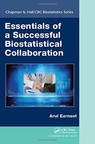 Essentials Of A Successful Biostatistical Collaboration 1st Edition Earnest