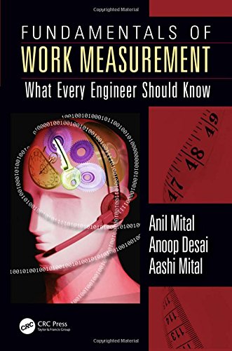 Fundamentals Of Work Measurement What Every Engineer Should Know Desai