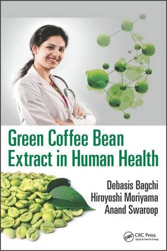 Green Coffee Bean Extract In Human Health 1st Edition Debasis Bagchi