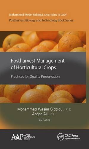 Postharvest Management Of Horticultural Crops Practices For Quality Preservation Mohammed Wasim Siddiqui