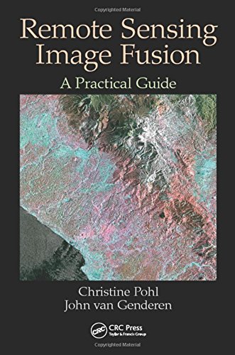 Remote Sensing Image Fusion A Practical Guide Pohl Christine Van Genderen