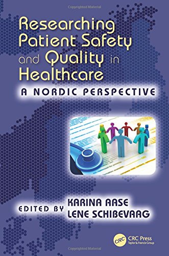 Researching Patient Safety And Quality In Healthcare A Nordic Perspective Aase